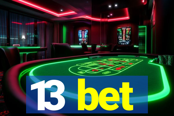 13 bet